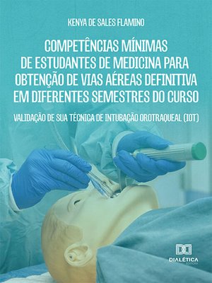 cover image of Competências Mínimas de Estudantes de Medicina para Obtenção de Vias Aéreas Definitiva em Diferentes Semestres do Curso